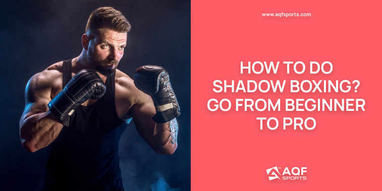 How to do shadow boxing