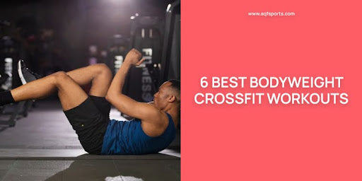 6 Bodyweight CrossFit; Beginners Home Workout Guide