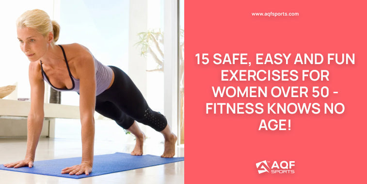 15 Safe, Easy and Fun Exercises for Women Over 50 - Fitness Knows No Age!