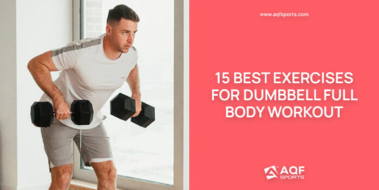 15 Best Exercises for Dumbbell Full Body Workout