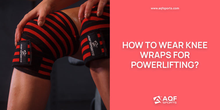 How to Wear Knee Wraps for Powerlifting?