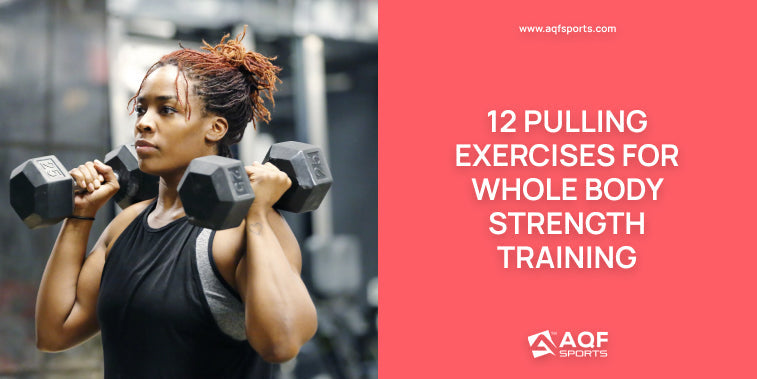 12 Pulling Exercises for Whole Body Strength Training