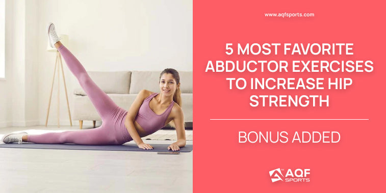 5 Most Favorite Abductor Exercises to Increase Hip Strength {BONUS ADDED}