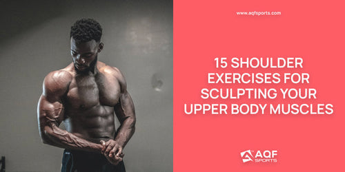 15 Shoulder Exercises for Sculpting your Upper Body Muscles
