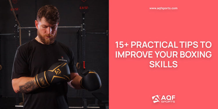 15+ Practical Tips to Improve Your Boxing Skills
